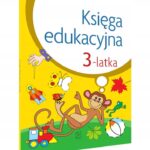 Księga edukacyjna 3-latka. Wydanie 2022 Julia Śniarowska
