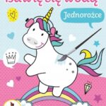 Bawię się wodą. Jednorożce Praca zbiorowa