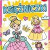 Księżniczki. Kolorowanka ze wzorem Praca zbiorowa